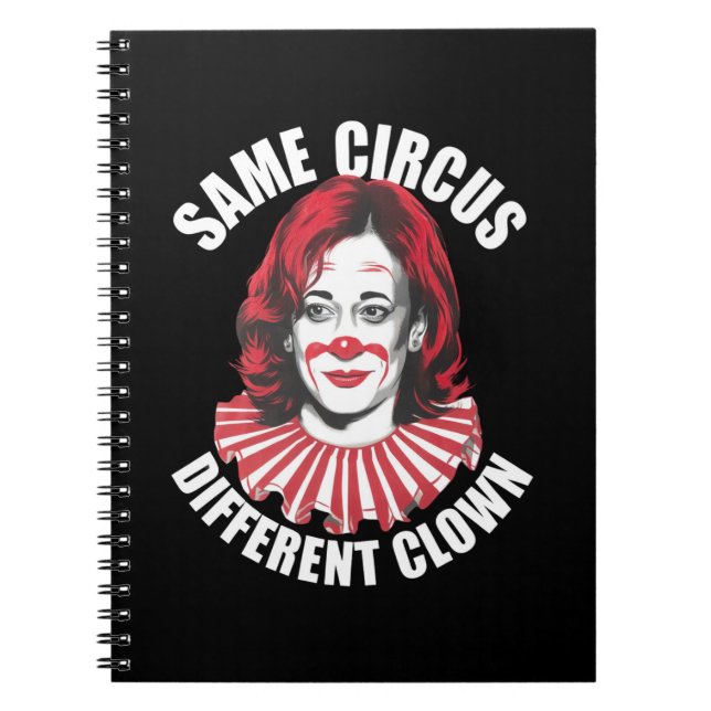 Same Circus Different Clown Anti Kamala 2024 Notebook (Front)