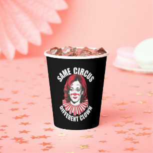 Same Circus Different Clown Anti Kamala 2024 Paper Cups
