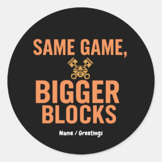 Same Game, Bigger Blocks Funny Mechanic Quilter  Classic Round Sticker
