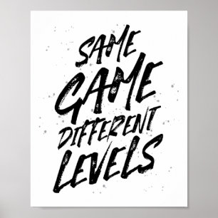 Same Game Different Levels The Gamer Life Cool T S Poster