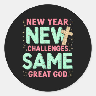 Same Great God Jesus New Year New Challenges Classic Round Sticker