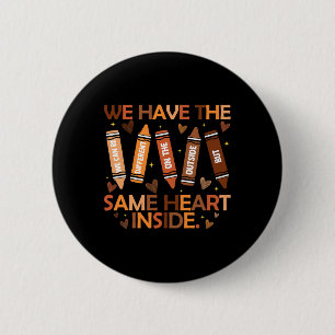 Same Heart Inside Juneteenth Black History Month W 6 Cm Round Badge