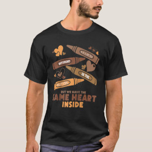 Same Heart On The Inside Black History Month Melan T-Shirt