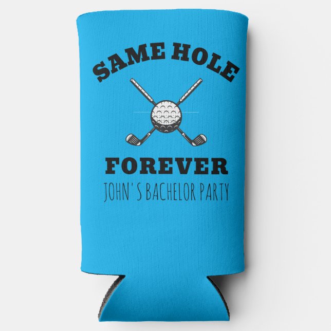 Same Hole Forever Bachelor Golf Bachelor Party Seltzer Can Cooler (Front)