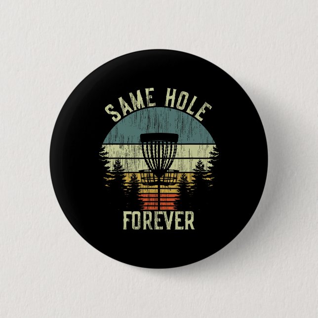 Same Hole Forever Funny Disc Golf Bachelor Party  6 Cm Round Badge (Front)