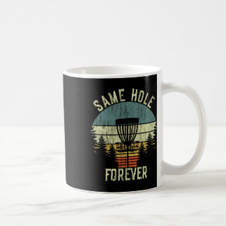 Same Hole Forever Funny Disc Golf Bachelor Party Coffee Mug