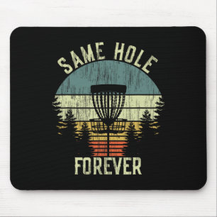 Same Hole Forever Funny Disc Golf Chelor Party  Mouse Pad