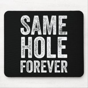 Same Hole Forever Funny Golf Bachelor Party Groom Mouse Pad