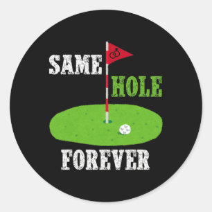 Same Hole Forever Groom Bachelor Party Funny Golf Classic Round Sticker