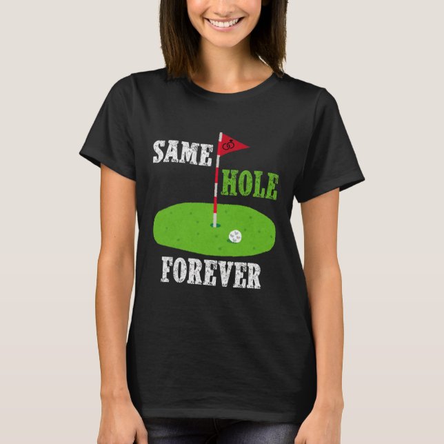 Same Hole Forever Groom Bachelor Party Funny Golf  T-Shirt (Front)