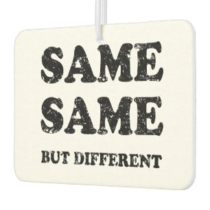 SAME SAME BUT DIFFERENT CAR AIR FRESHENER