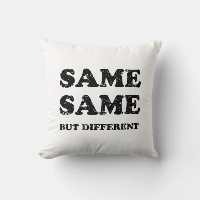 SAME SAME BUT DIFFERENT CUSHION (Front)