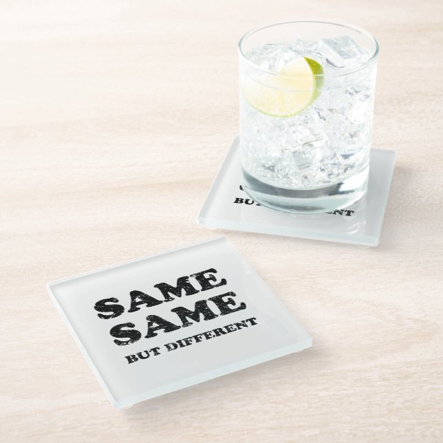 SAME SAME BUT DIFFERENT GLASS COASTER (Angled)