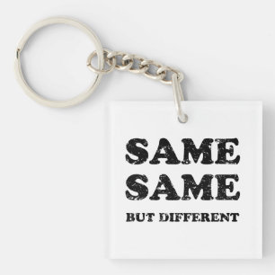 SAME SAME BUT DIFFERENT KEY RING
