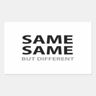 SAME SAME but different Rectangular Sticker