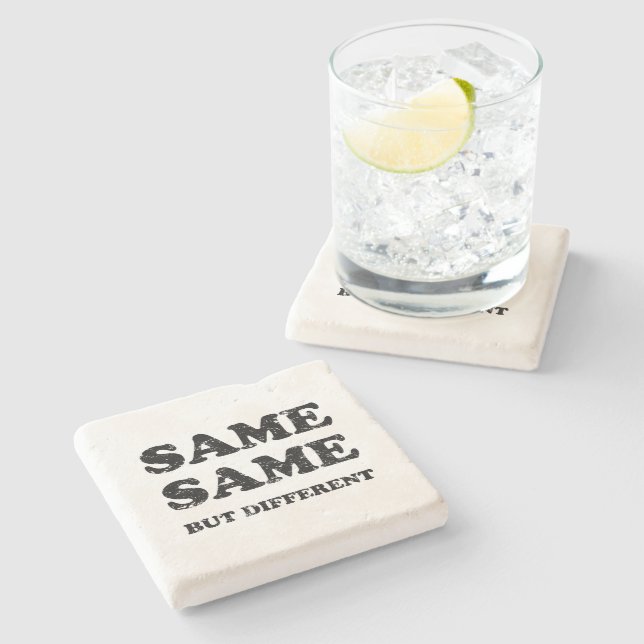 SAME SAME BUT DIFFERENT STONE COASTER (Side)