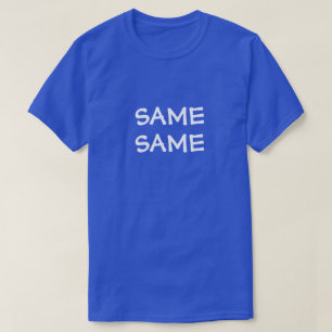 SAME SAME BUT DIFFERENT T-Shirt