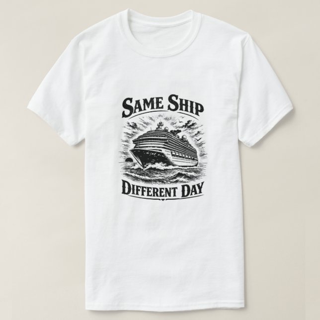 Same Ship Different Day T-shirt (Design Front)