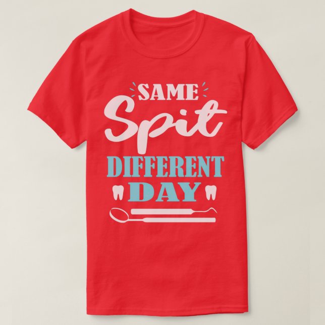 Same Spit Different Day Classic TShirt (Design Front)