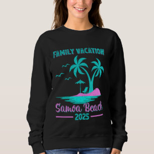 Samoa Beach Family Vacation 2025 Palm Tree Sweatshirt