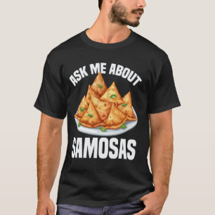 Samosas Maker Indian Foodie Samosa Food Vegan Samo T-Shirt