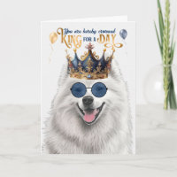 Samoyed Dog King for a Day Funny Birthday