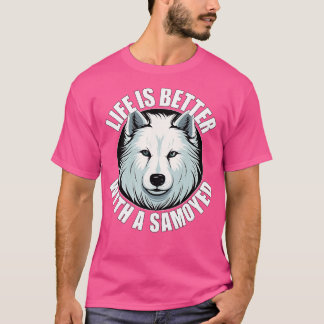 Samoyed Life is Better With A Dog Happy Puppy T-Shirt