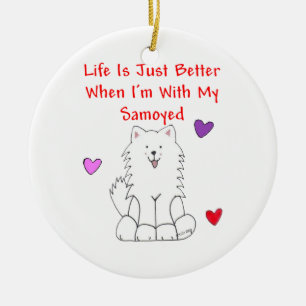 Samoyed Life Is Just Better Ornament