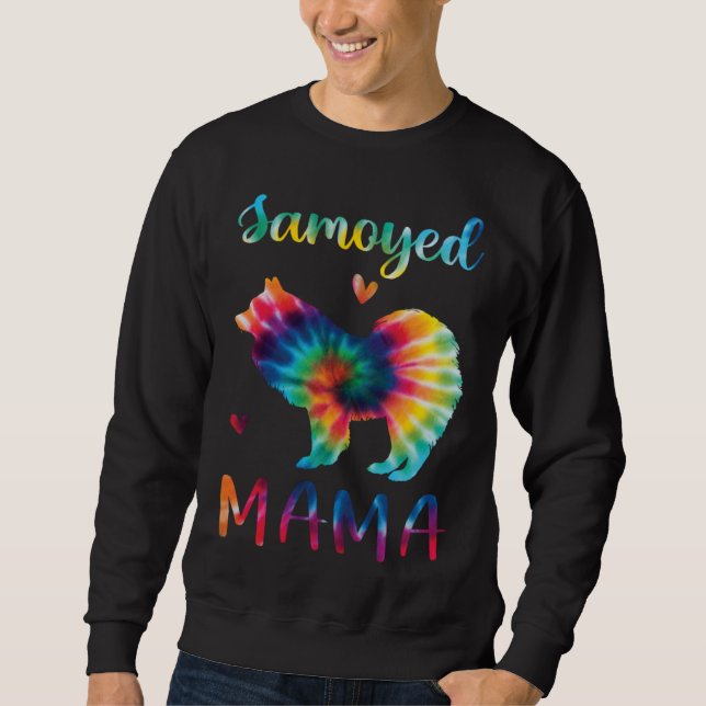 Samoyed Mama Tie Dye Dog Mom Mothers Day Sweatshirt (Front)