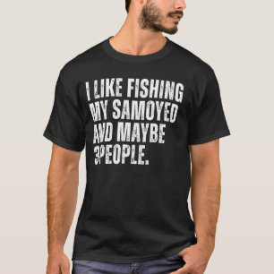 Samoyed Owner Fishing Lover Funny Dog Dad T-Shirt