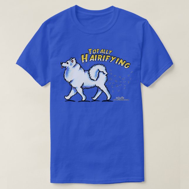Samoyed Totally Hairifying T-Shirt (Design Front)