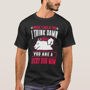 Samoyed You Are A Lucky Dog Mom Funny Puppy Dogs L T-Shirt