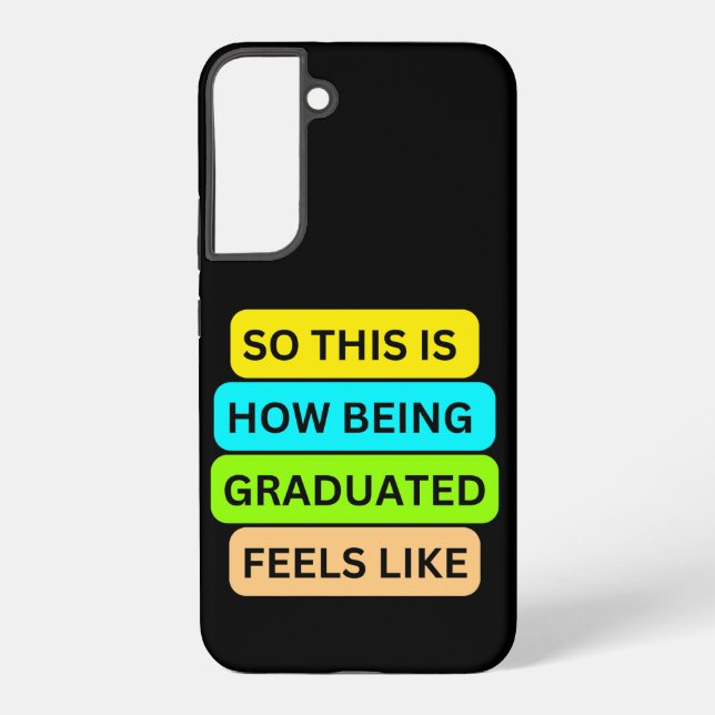 Samsung S22 black case SO_THIS_IS_HOW_BEING_GRADUA (Back)