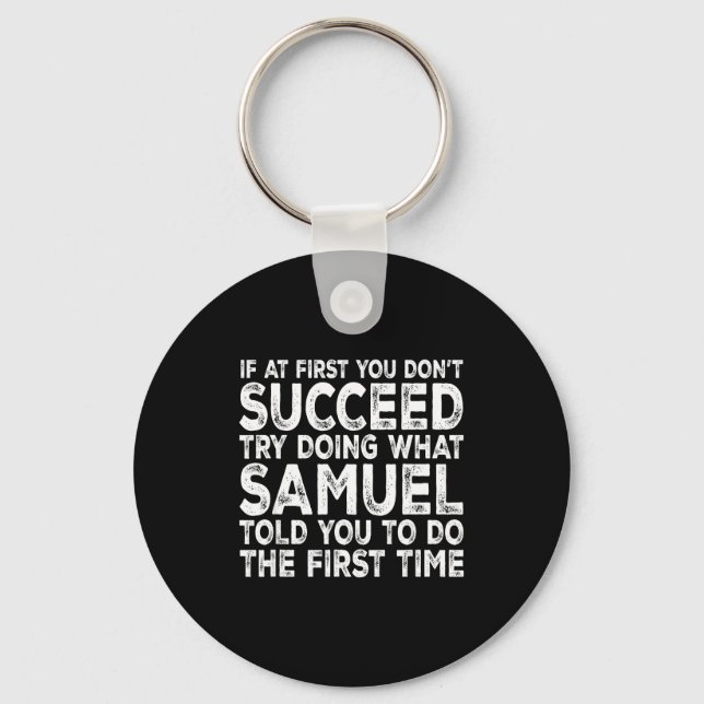 Samuel - If At First You Don't Succeed Try Doing W Key Ring (Front)