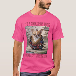 Samurai Chihuahua Thing Funny Dog T-Shirt