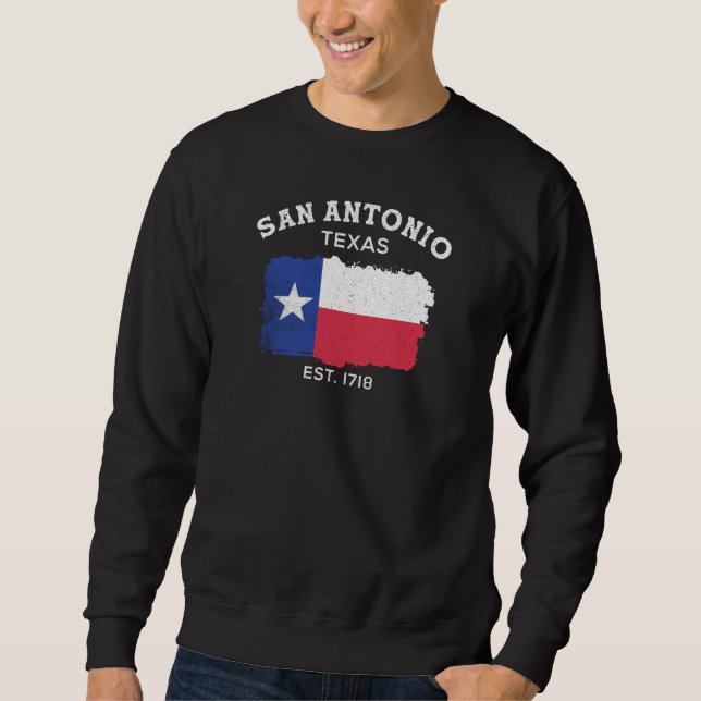 San Antonio est 1718 Design for proud San Antonian Sweatshirt (Front)