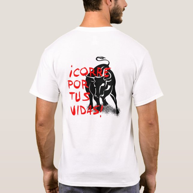 San Fermin, encierro "¡Corre por tus vidas!": T-Shirt (Back)