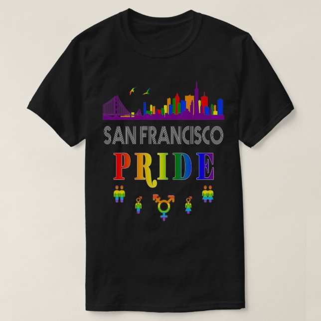 San Francisco California LGBTQiA+ Pride Month Prou T-Shirt (Design Front)