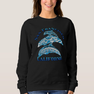 San Francisco California Vacation Tribal Dolphins Sweatshirt