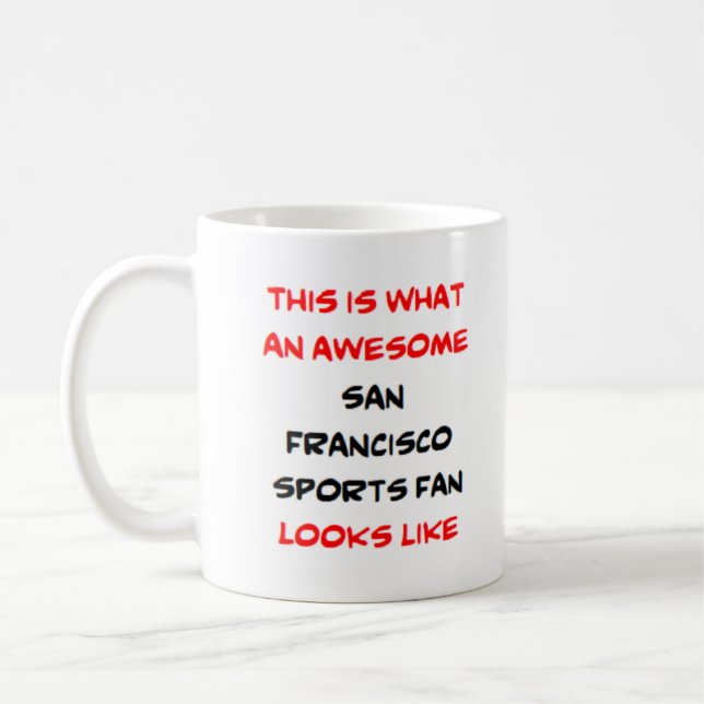 san francisco sports fan, awesome coffee mug (Left)