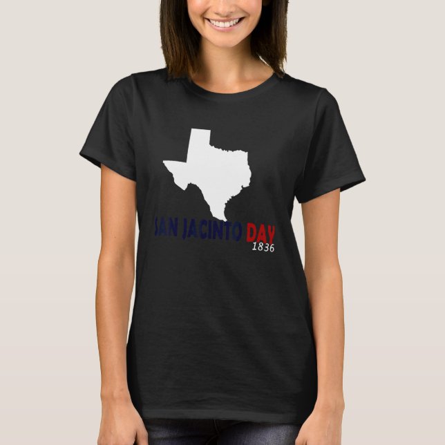 San Jacinto Day Texas Independence Day T-Shirt (Front)