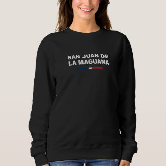 San Juan de la Maguana Traditional Dominican Repub Sweatshirt