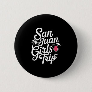 San Juan Girls Trip Matching Vacation Funny Women  6 Cm Round Badge
