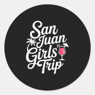 San Juan Girls Trip Matching Vacation Funny Women  Classic Round Sticker