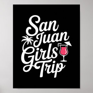 San Juan Girls Trip Matching Vacation Funny Women Poster