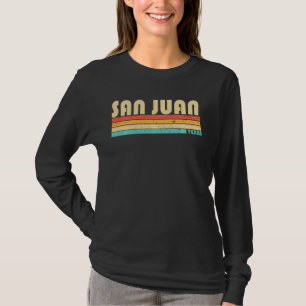 San Juan Tx Texas Funny City Home Roots Retro 70s  T-Shirt