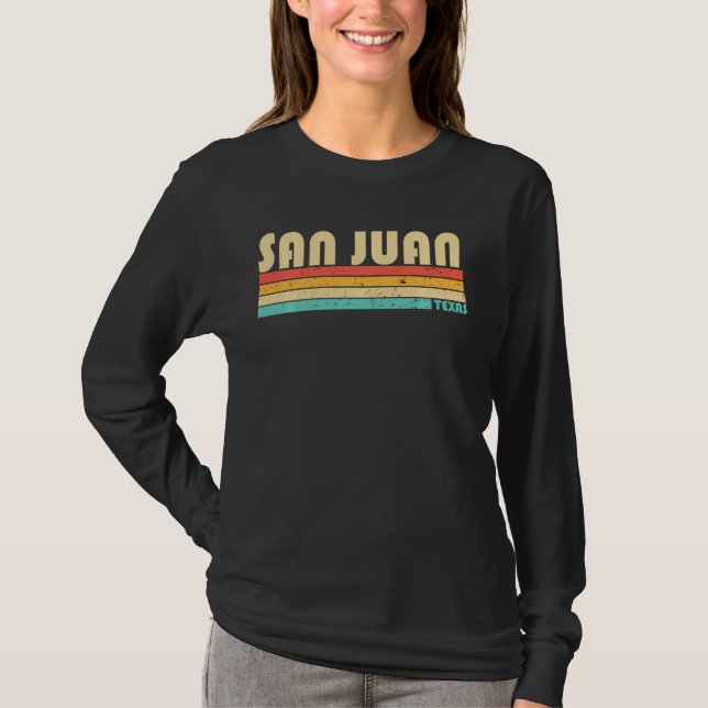 San Juan Tx Texas Funny City Home Roots Retro 70s  T-Shirt (Front)
