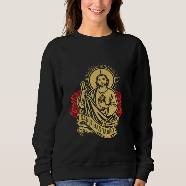 San Judas Tadeo, patrono de las causas imposibles Sweatshirt (Front)