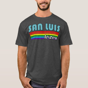 San Luis Arizona Pride  San Luis LGBT Gift LGBTQ S T-Shirt