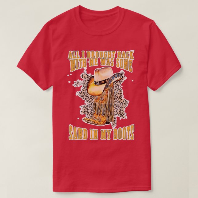 Sand In My Boots Country Music Lovers Texas Cowboy T-Shirt (Design Front)